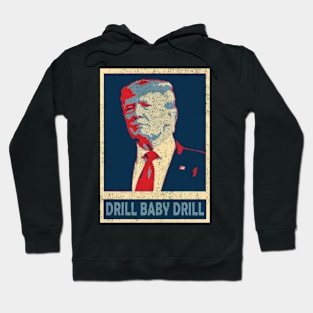 Drill Baby Drill Hoodie